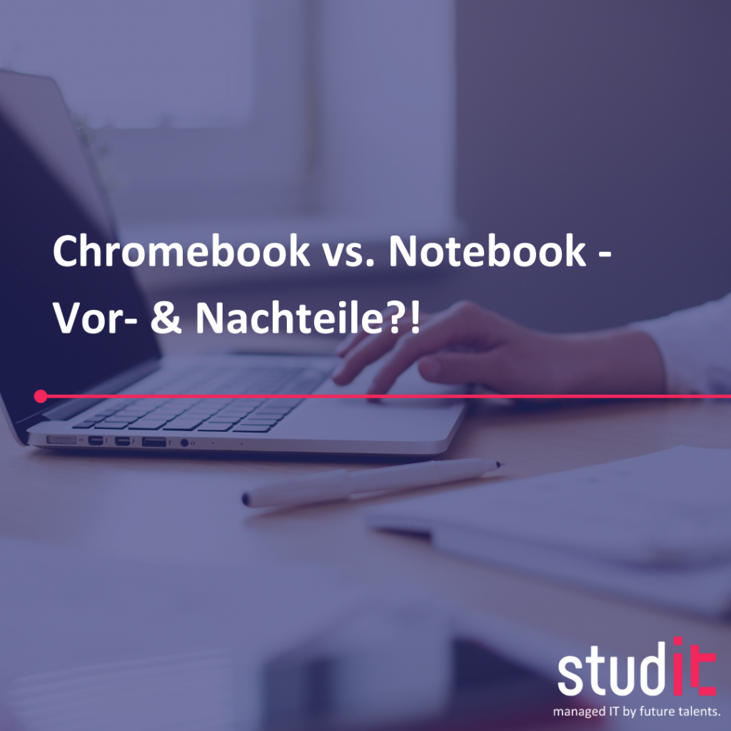 Chromebook vs. Notebook - Vor- & Nachteile!